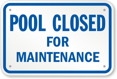 Pool Closed for Maintenance
